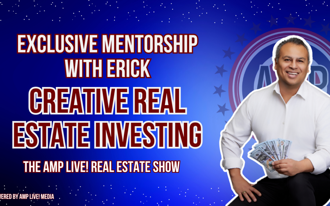 Exclusive Mentorship with Erick – Creative Real Estate Investing