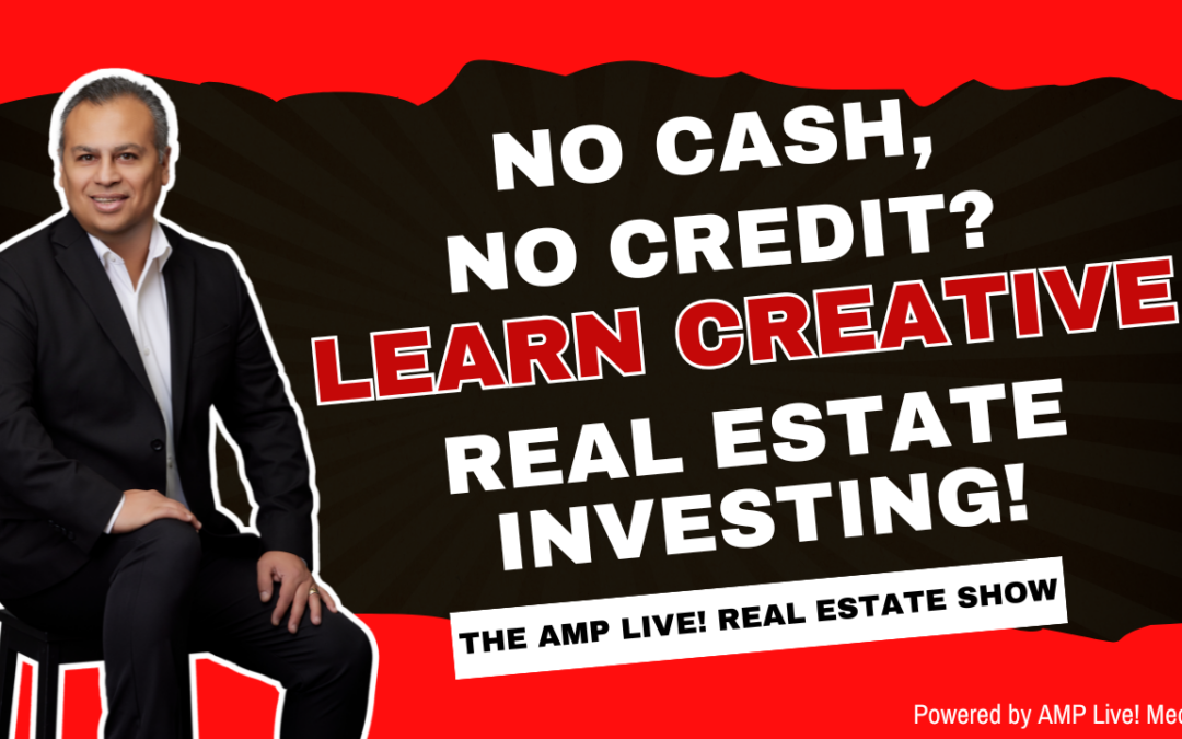 No Cash, No Credit? Learn Creative Real Estate Investing!