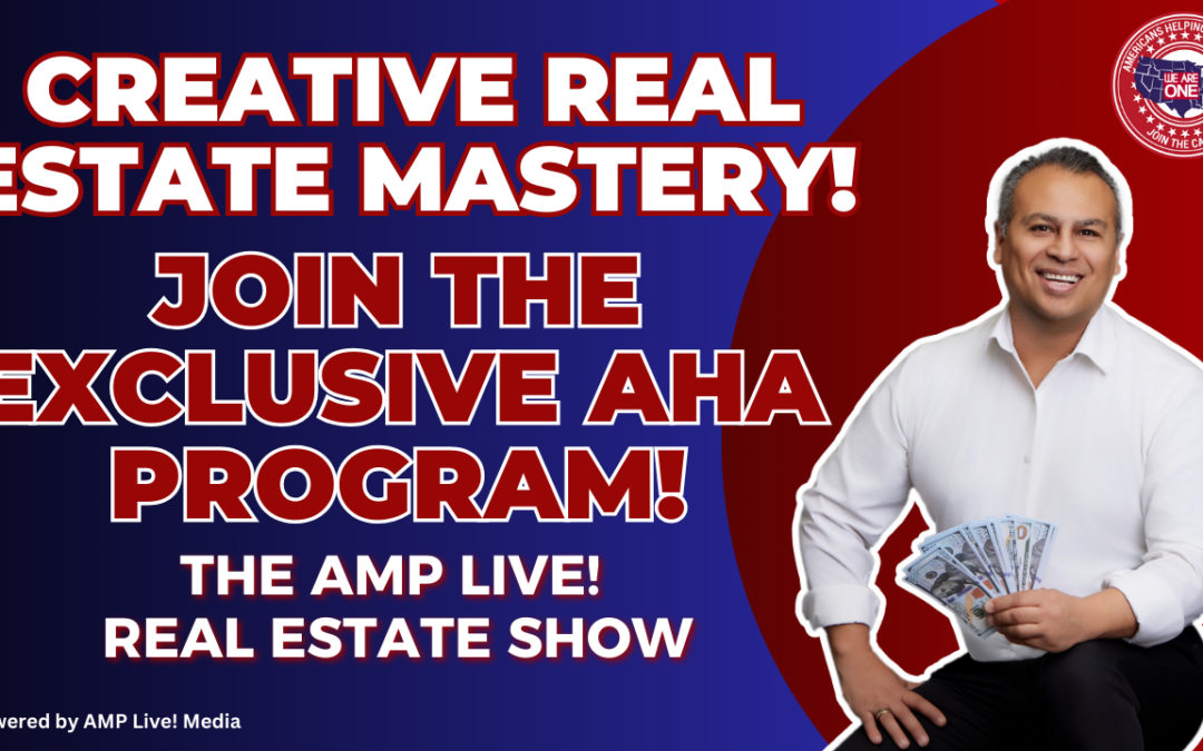 Creative Real Estate Mastery! Join the Exclusive AHA Program!