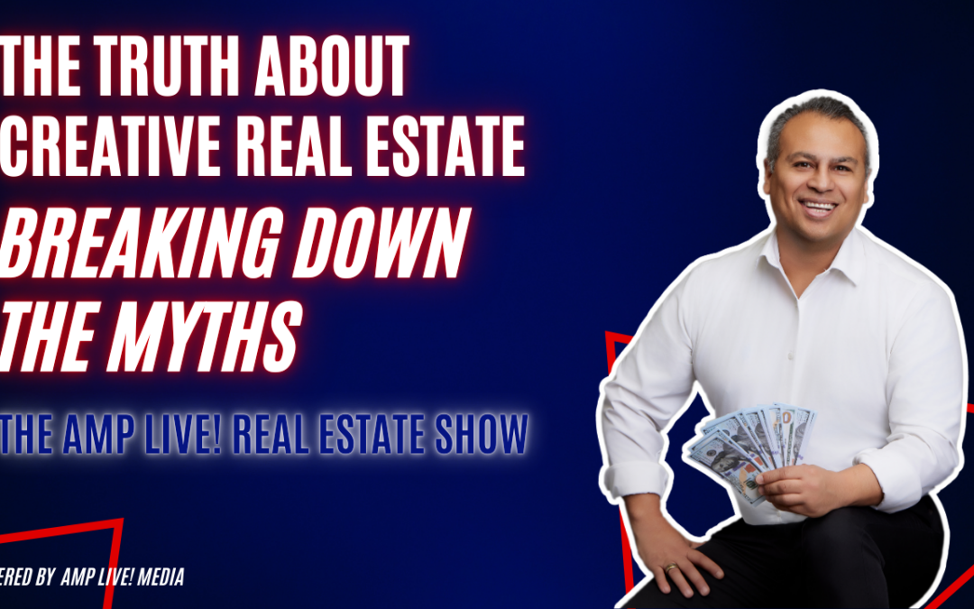 The Truth About Creative Real Estate: Breaking Down the Myths