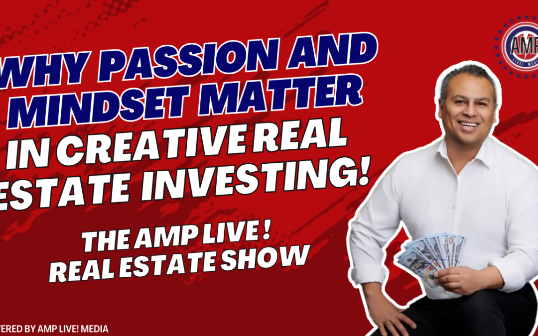 Why Passion and Mindset Matter in Real Estate Investing!