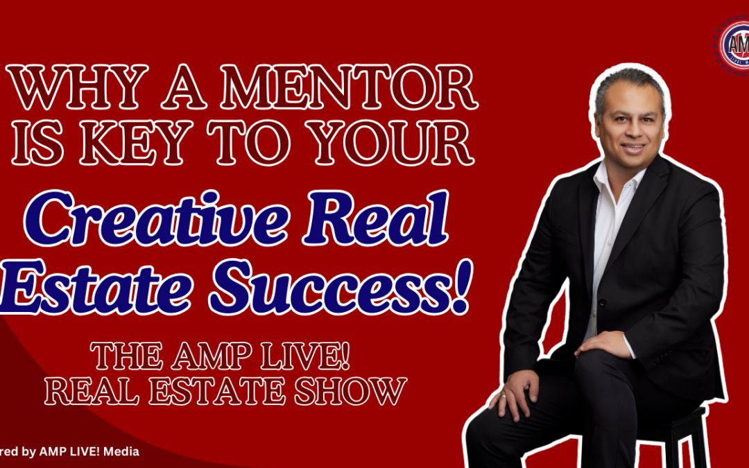 Why a Mentor Is Key to Your Creative Real Estate Success!